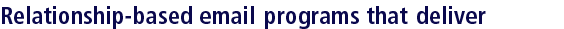 Relationship-based email programs that deliver